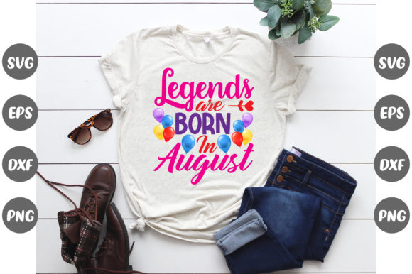 Birthday, Legends Are Born in August