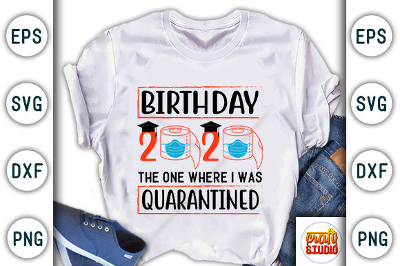 Birthday Quarantine Craft Design Graphics for T-Shirt Designs