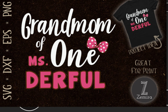 Grandmom of Ms Onederful: Graphics & T-Shirt Designs