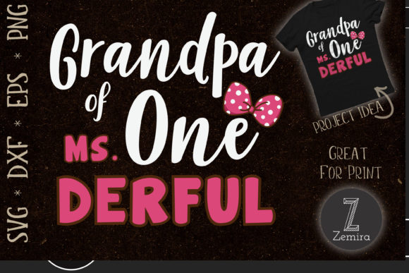 Grandpa of Ms Onederful 1th Birthday Graphics & T-Shirt Designs