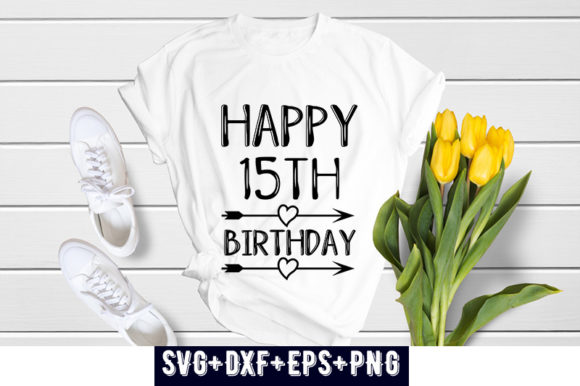 Happy 15th Birthday Graphics for T-Shirt Designs