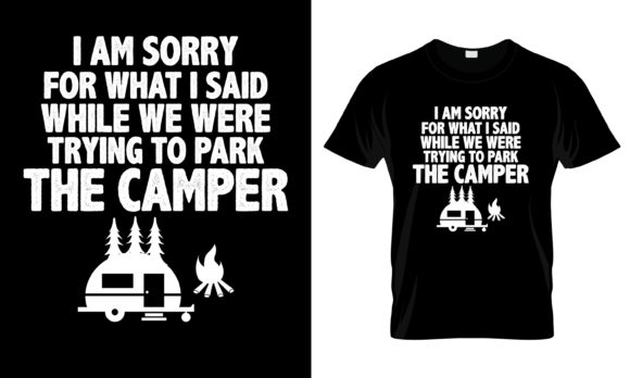 I Am Sorry for What I Said T-Shirt Graphics and Print Templates