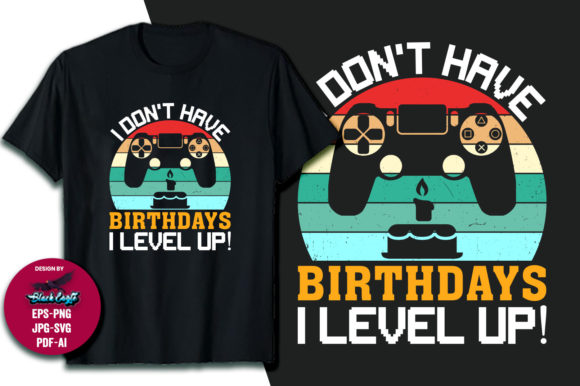 I Don't Have Birthdays I Level Up Graphics