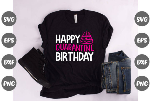 Quarantine, Happy Quarantine Birthday