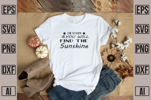 The Storm You Will Find the Sunshine Graphics