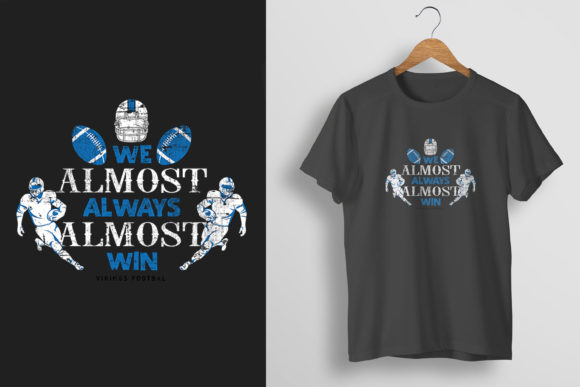 We Almost Always Almost Win Tshirt Graphics & Print Templates